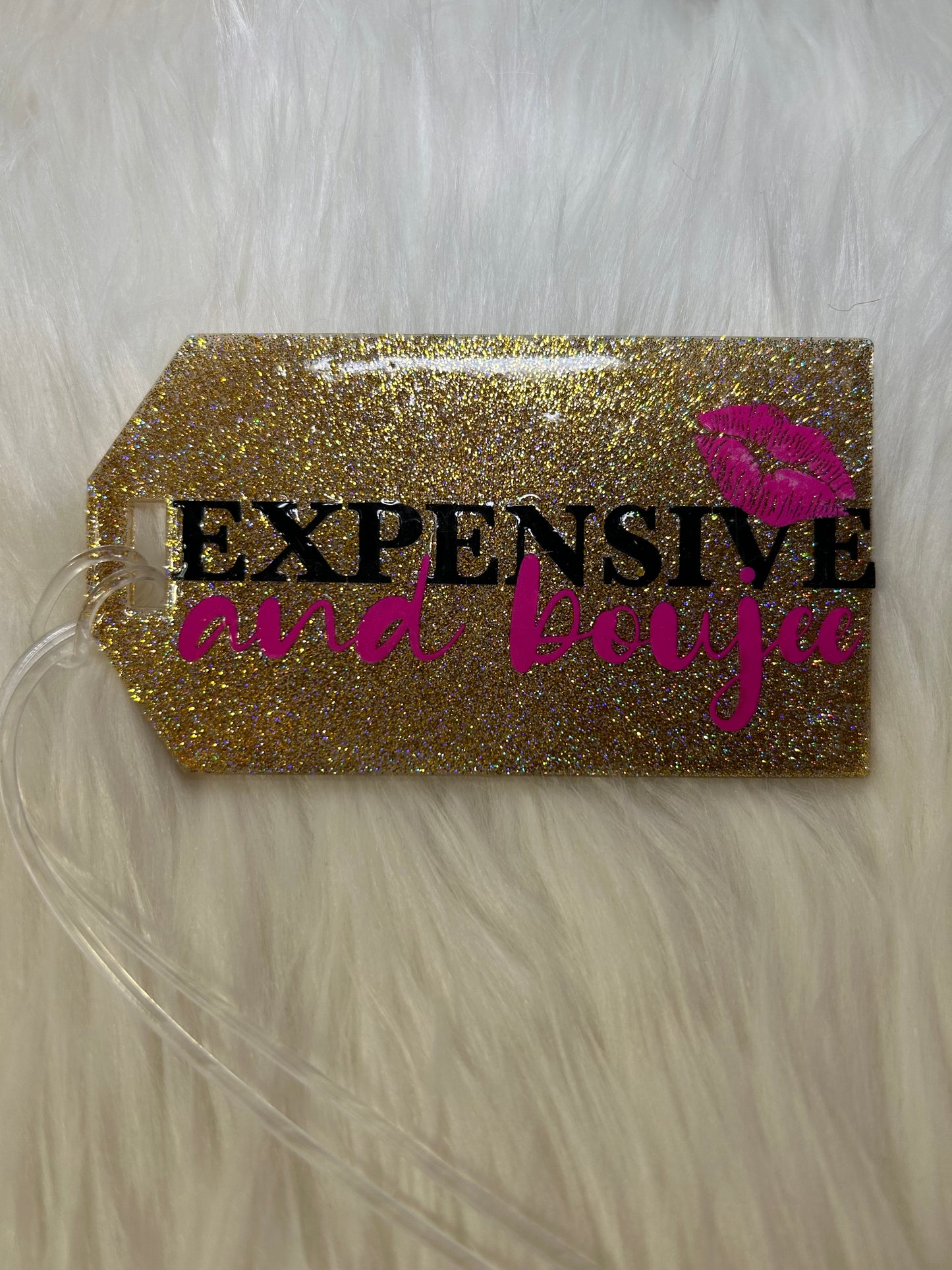 Expensive and boujee